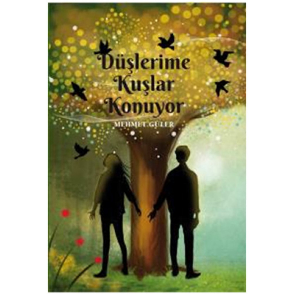 DÜŞLERİME KUŞLAR KONUYOR