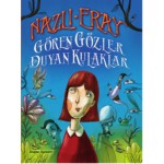 GÖREN GÖZLER DUYAN KULAKLAR