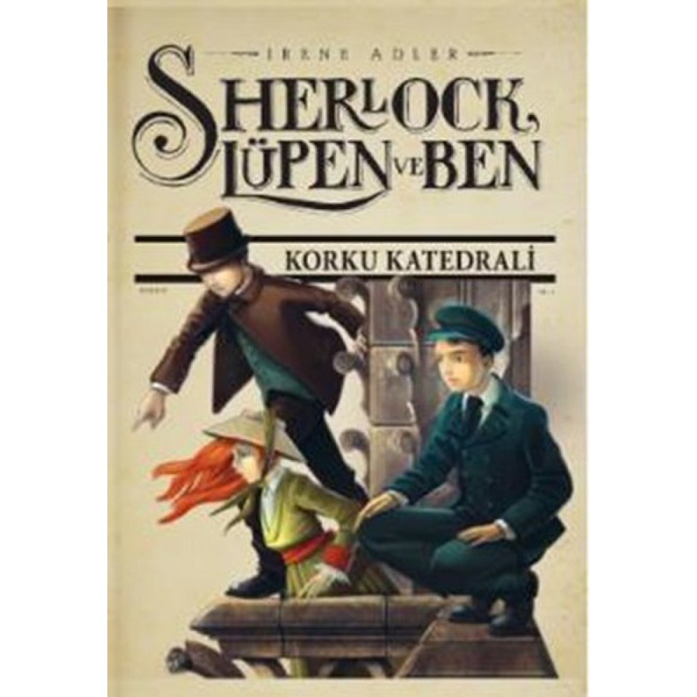 SHERLOCK LÜPEN VE BEN 4 KORKU KATEDRALİ