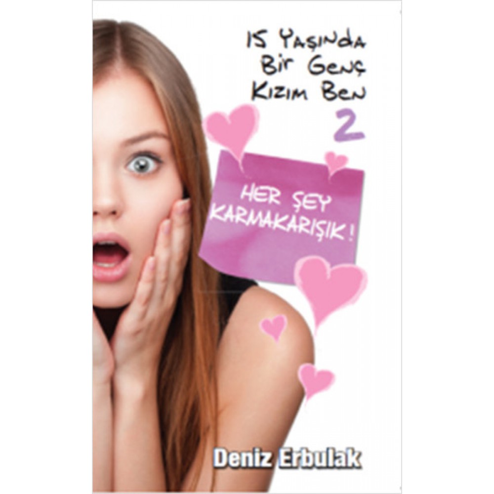 15 YAŞINDA BİR GENÇ KIZIM BEN 2 HER ŞEY