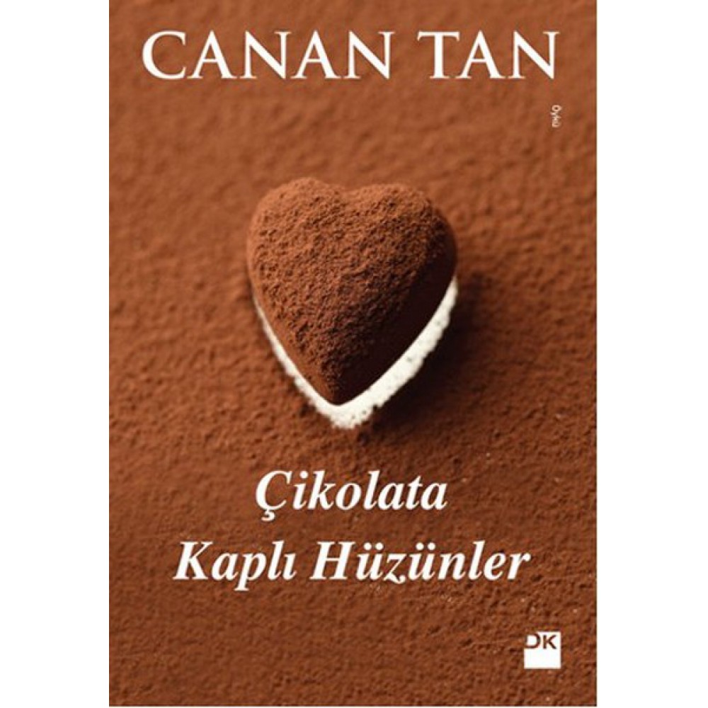 ÇİKOLATA KAPLI HÜZÜNLER