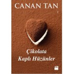 ÇİKOLATA KAPLI HÜZÜNLER
