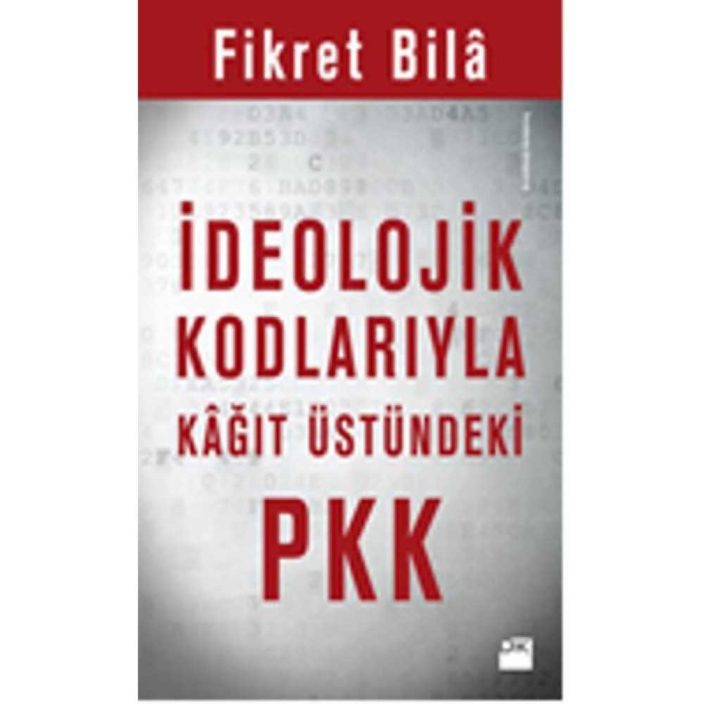 İDEOLOJİK KODLARIYLA KAĞIT ÜSTÜNDEKİ PKK