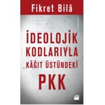 İDEOLOJİK KODLARIYLA KAĞIT ÜSTÜNDEKİ PKK