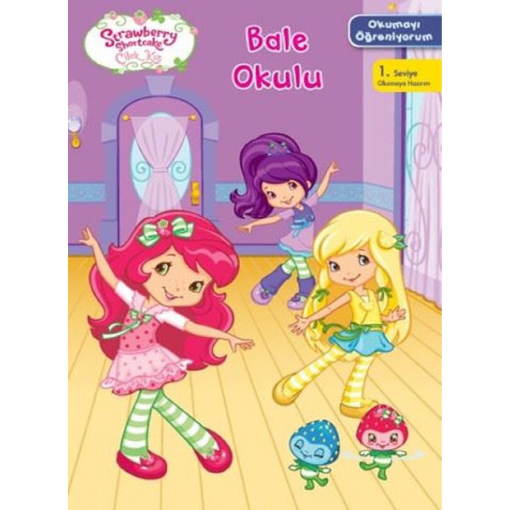 ÇİLEK KIZ OKUMAYI ÖĞRENİYORUM BALE OKULU