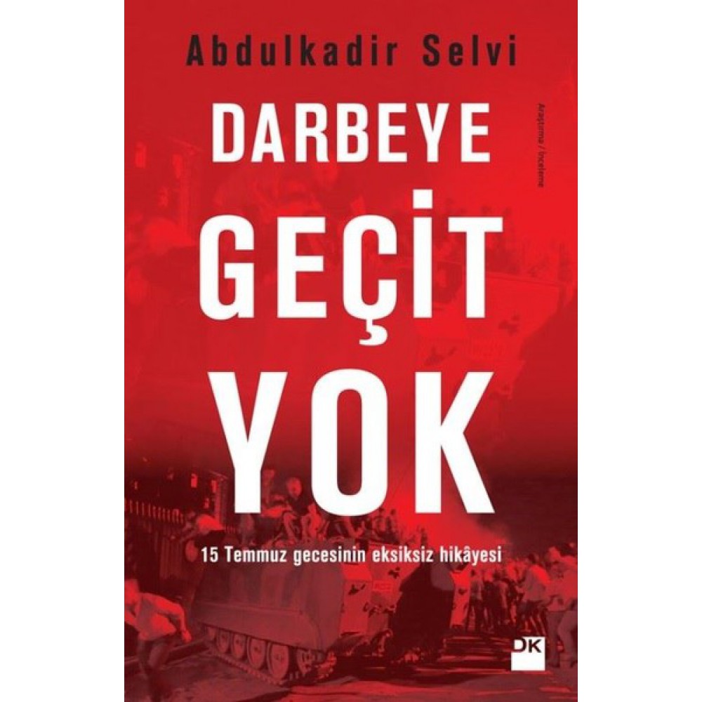 DARBEYE GEÇİT YOK 15 TEMMUZ GECESİ EKSİKSİZ