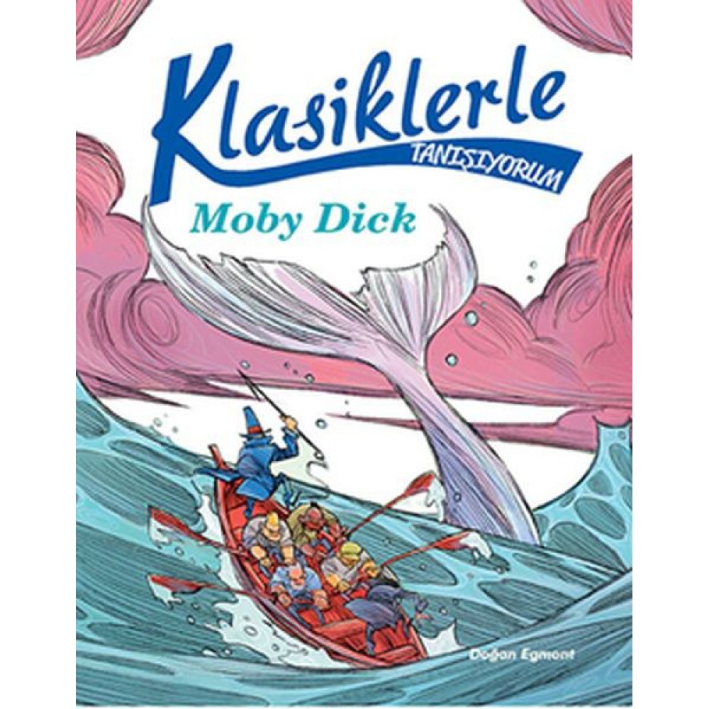 KLASİKLERLE TANIŞIYORUM: MOBY DICK