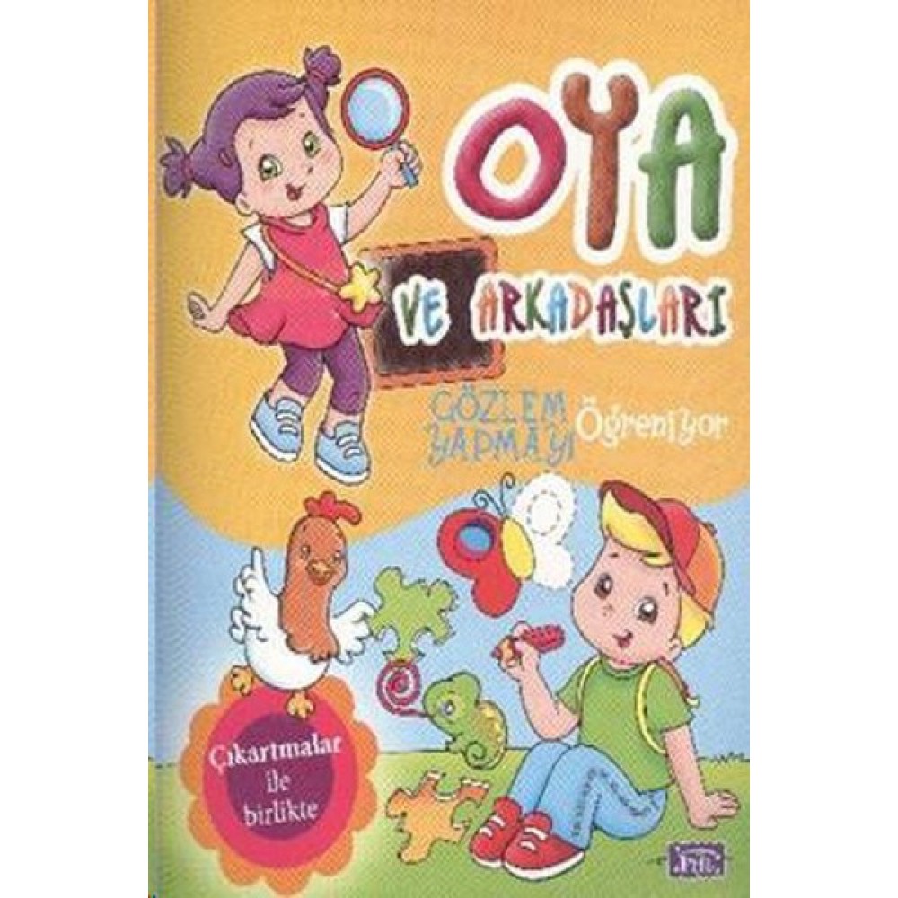 OYA VE ARKADAŞLARI GÖZLEM YAPMAYI ÖĞRENİYOR