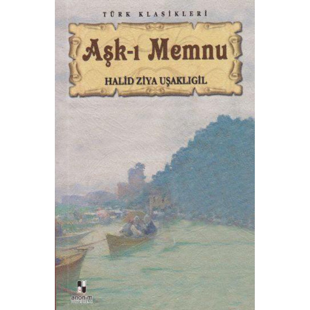 AŞKI MEMNU - HALİD ZİYA UŞAKLIGİL