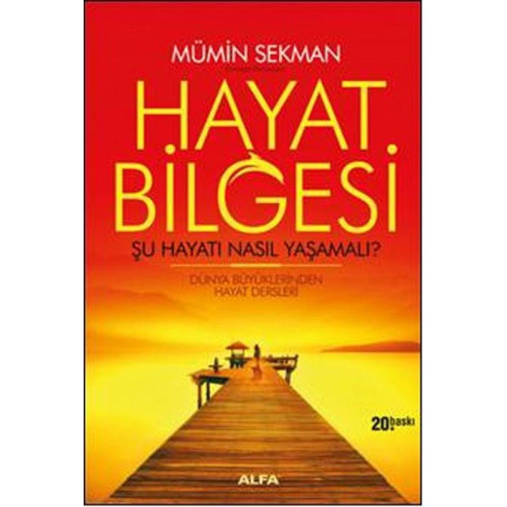 HAYAT BİLGESİ ŞU HAYATI NASIL YAŞAMALI