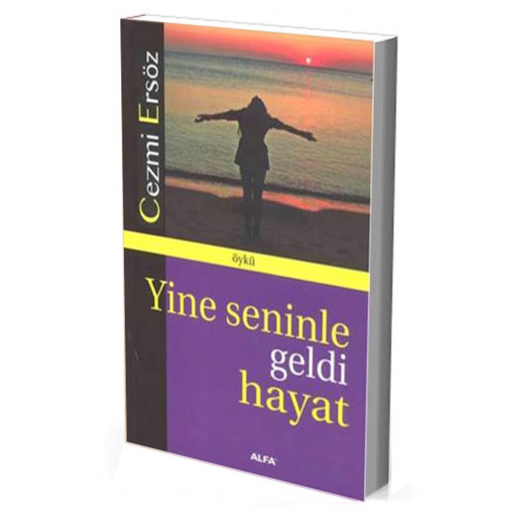 YİNE SENİNLE GELDİ HAYAT