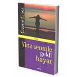 YİNE SENİNLE GELDİ HAYAT