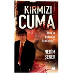 KIRMIZI CUMA (DİNK İN KALEMİNİ KİM KIRDI)