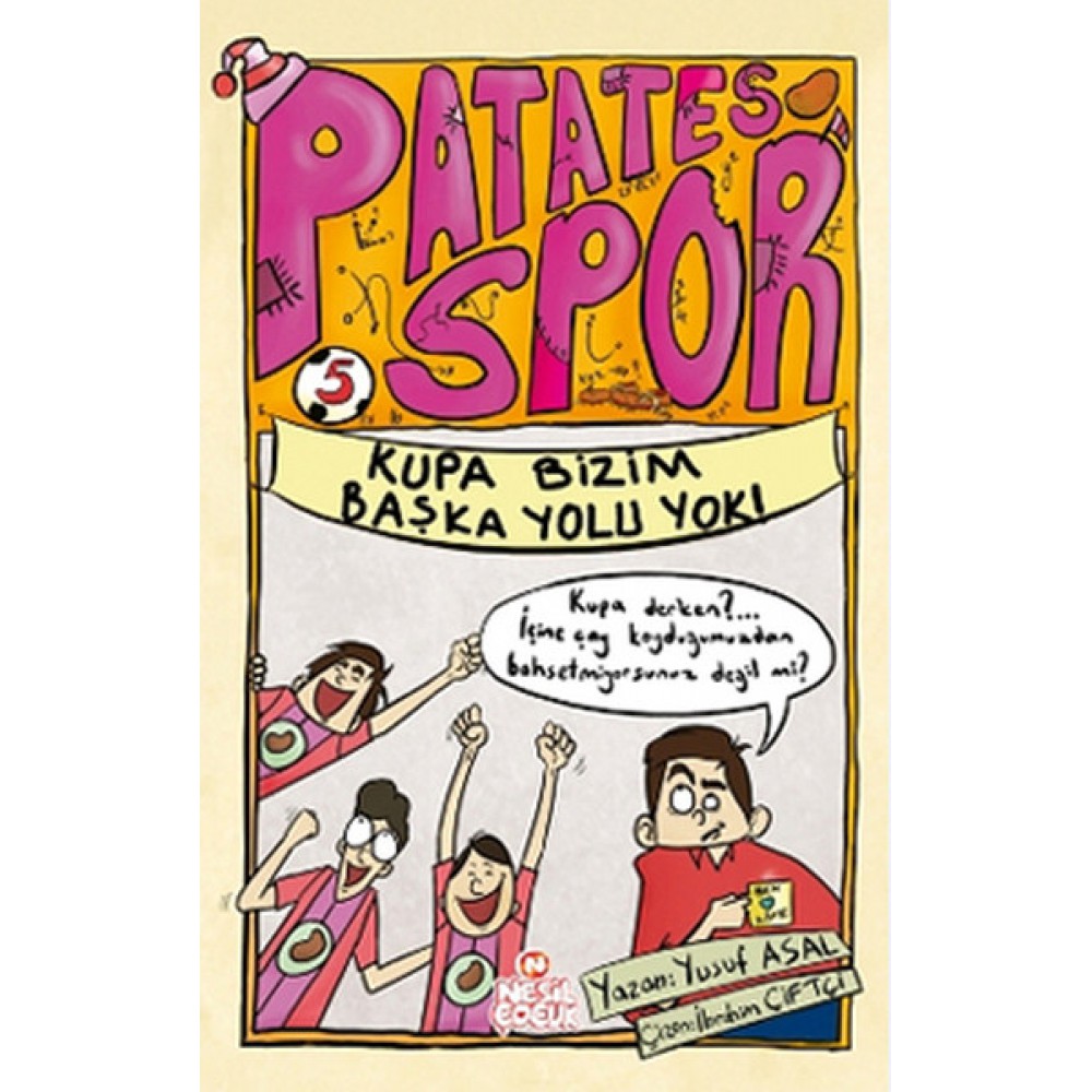 PATATES SPOR KUPA BİZİM BAŞKA YOLU YOK