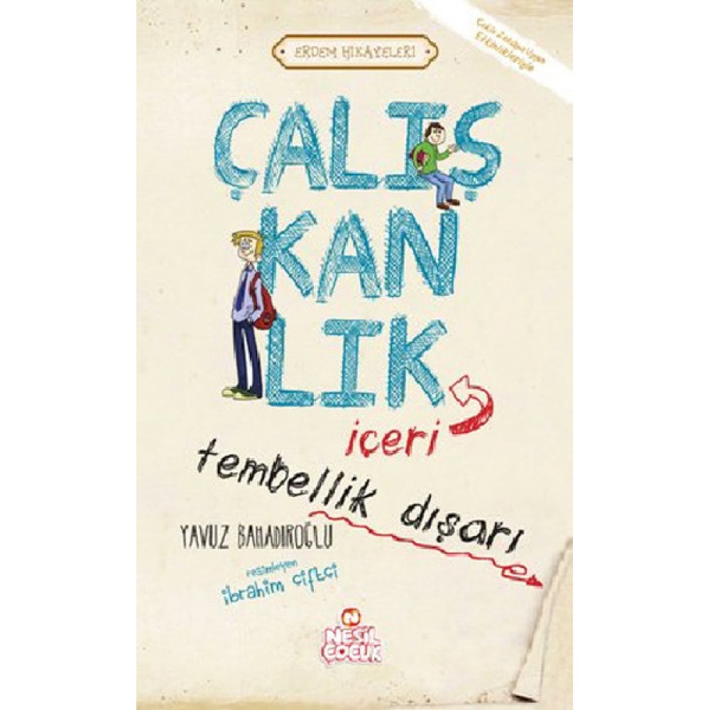 ÇALIŞKANLIK İÇERİ TEMBELLİK DIŞARI