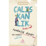 ÇALIŞKANLIK İÇERİ TEMBELLİK DIŞARI