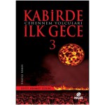 KABİRDE İLK GECE 3 CEHHENEME YOLCULUK