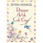 DÖNME ARTIK ÇOK GEÇ