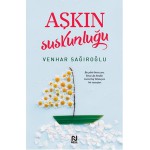 AŞKIN SUSKUNLUĞU