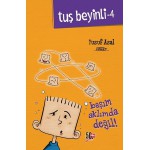 TUŞ BEYİNLİ-4  BAŞIM AKLIMDA DEĞİL