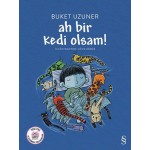 AH BİR KEDİ OLSAM!