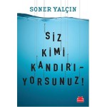 SİZ KİMİ KANDIRIYORSUNUZ