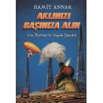AKLINIZI BAŞINIZA ALIN-CAN KORKMAZ A BEYİNDE YOLCU