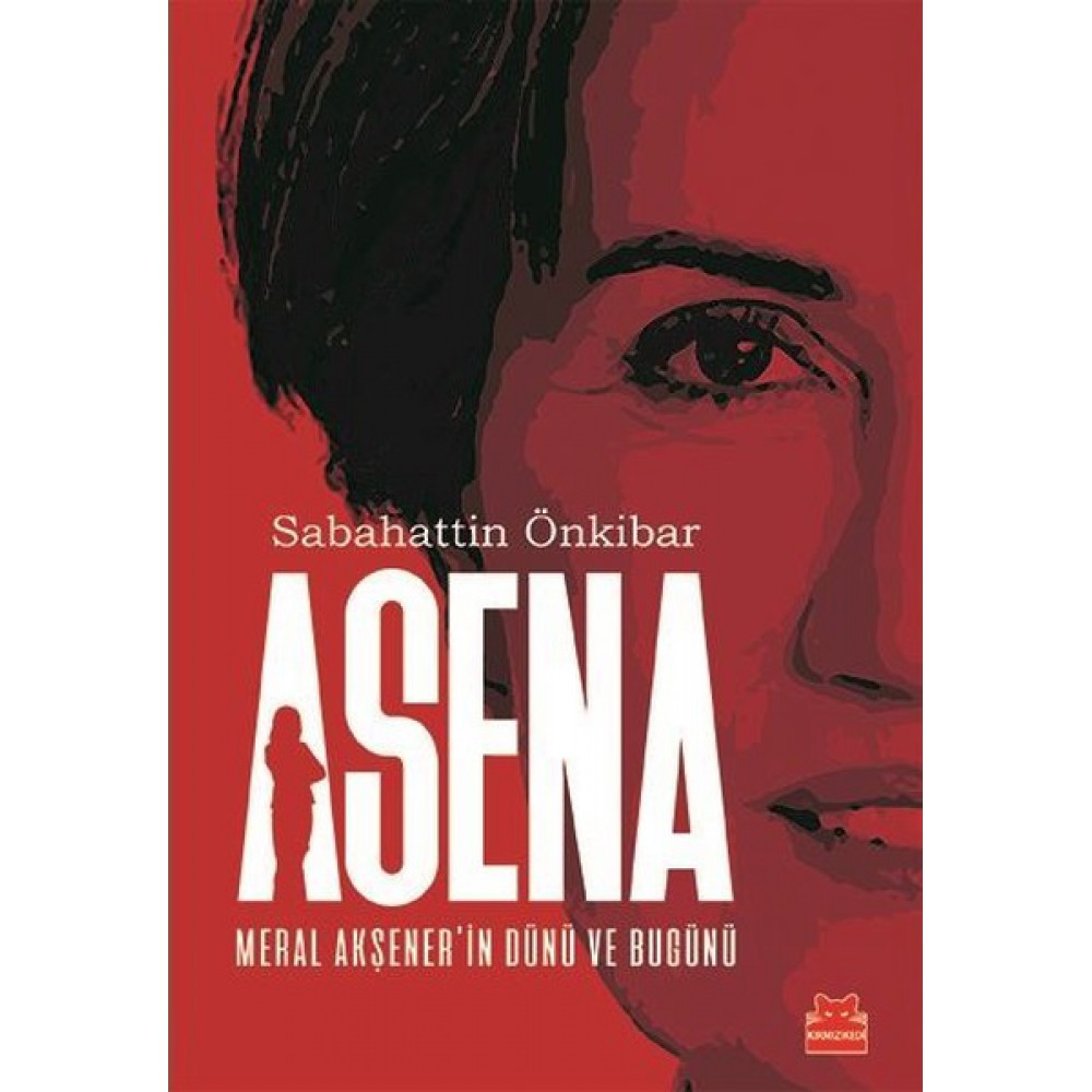 ASENA-MERAL AKŞENER İN DÜNÜ VE BUGÜNÜ
