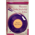 HAYATIN ŞARKI SÖYLEDİĞİ YILLAR