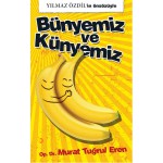 BÜNYEMİZ VE KÜNYEMİZ