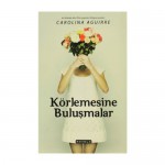 KÖRLEMESİNE BULUŞMALAR