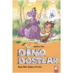 DİNO DOSTLAR KAYA GİBİ SAĞLAM DOSTLAR