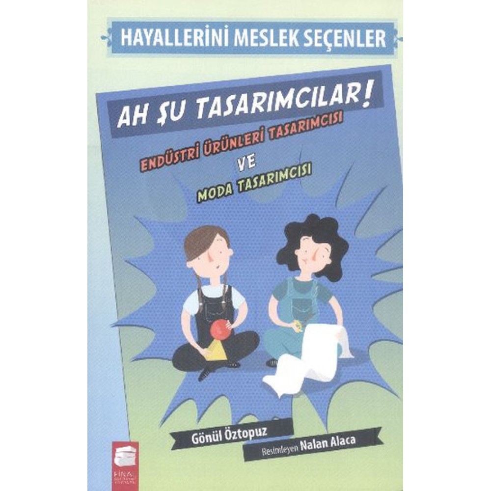 HAYALLERİNİ MESLEK SEÇENLER AH ŞU TASARIMCILAR