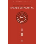 KIYAMETE BİR MILYAR YIL