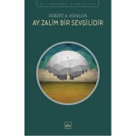 AY ZALİM BİR SEVGİLİDİR