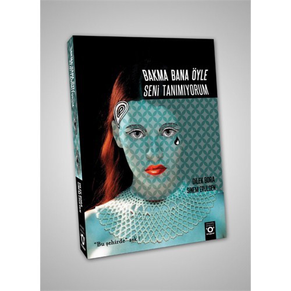 BAKMA BANA ÖYLE SENİ TANIMIYORUM