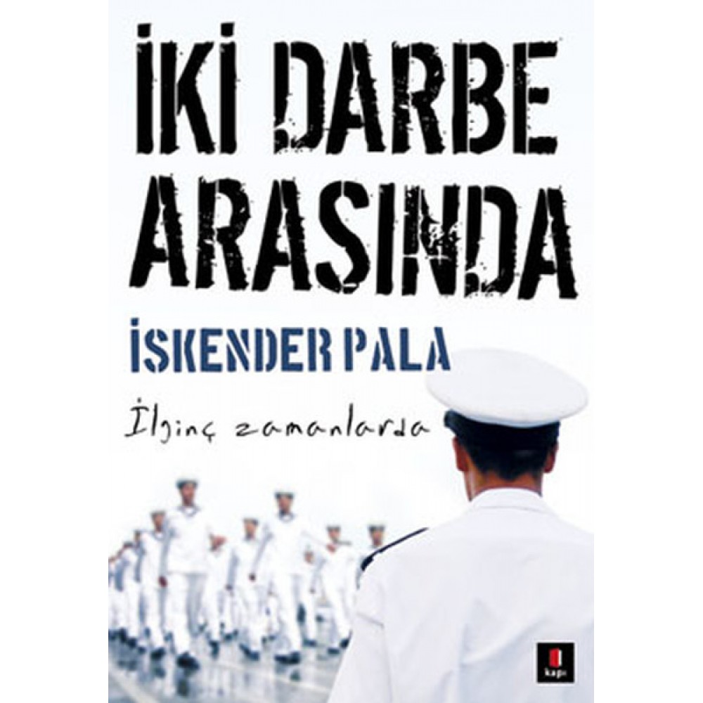 İKİ DARBE ARASINDA İSKENDER PALA