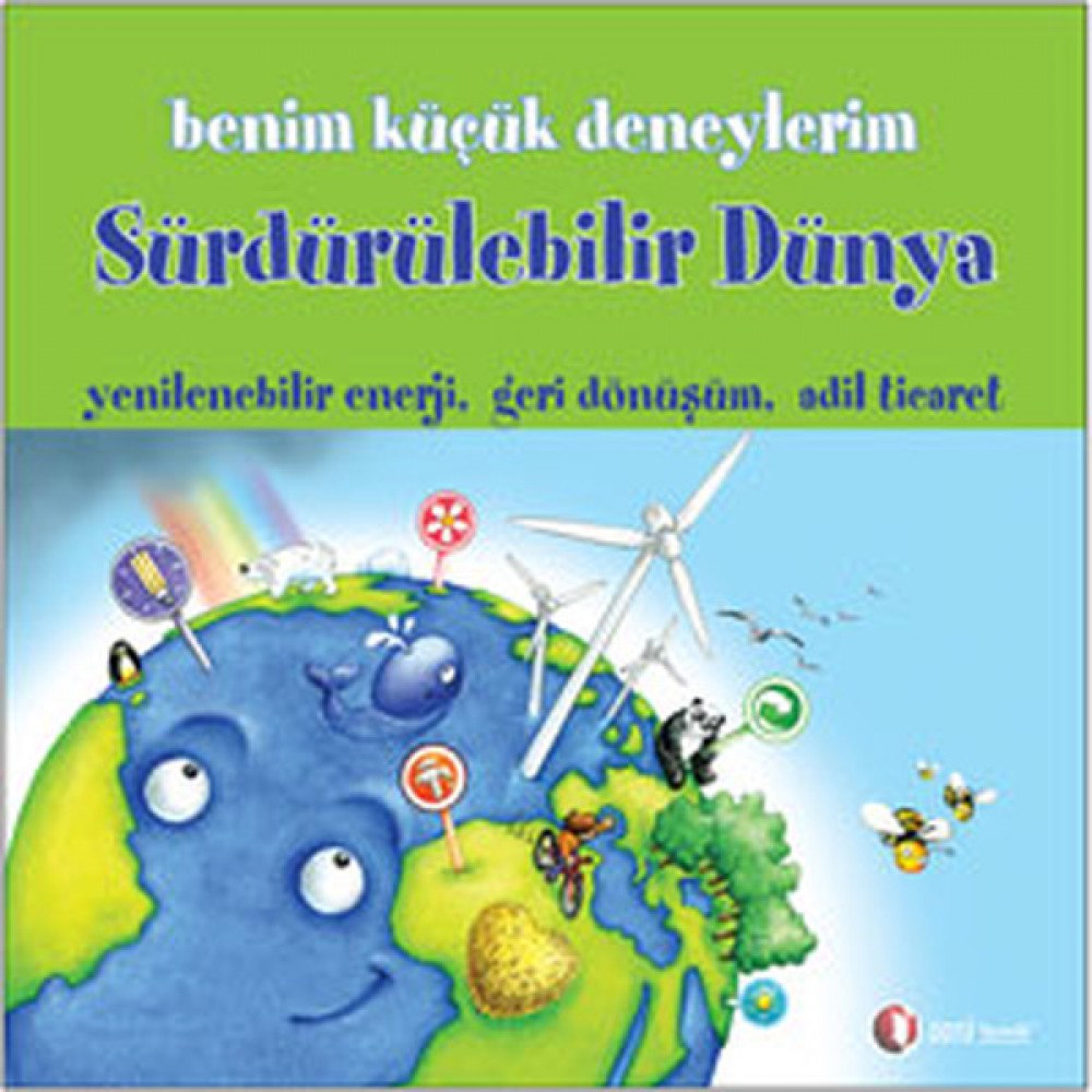 BENİM KÜÇÜK DENEYLERİM-SÜRDÜREBİLİR DÜNYA