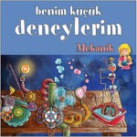 BENİM KÜÇÜK DENEYLERİM-MEKANİK