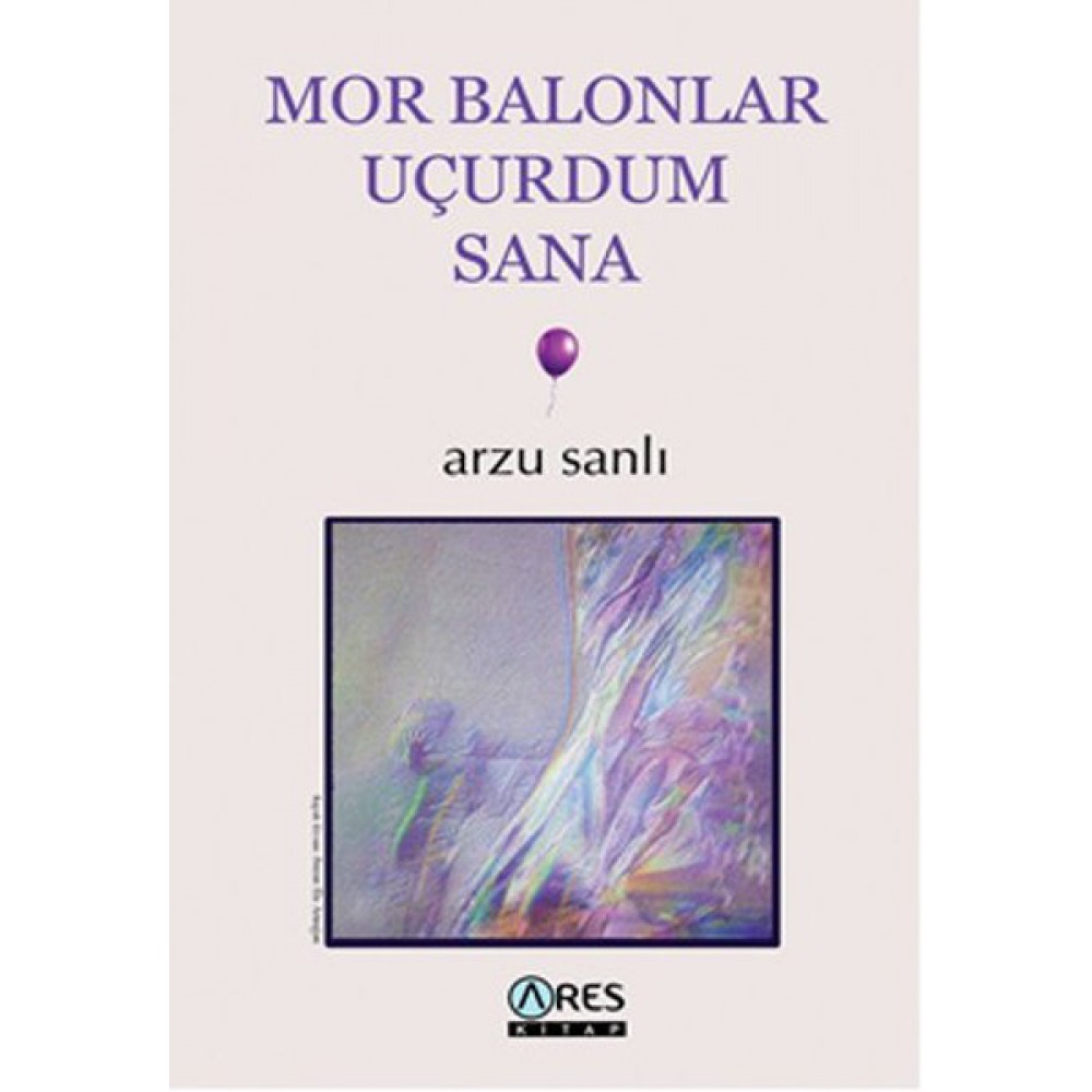 MOR BALONLAR UÇURDUM SANA - ARZU SANLI